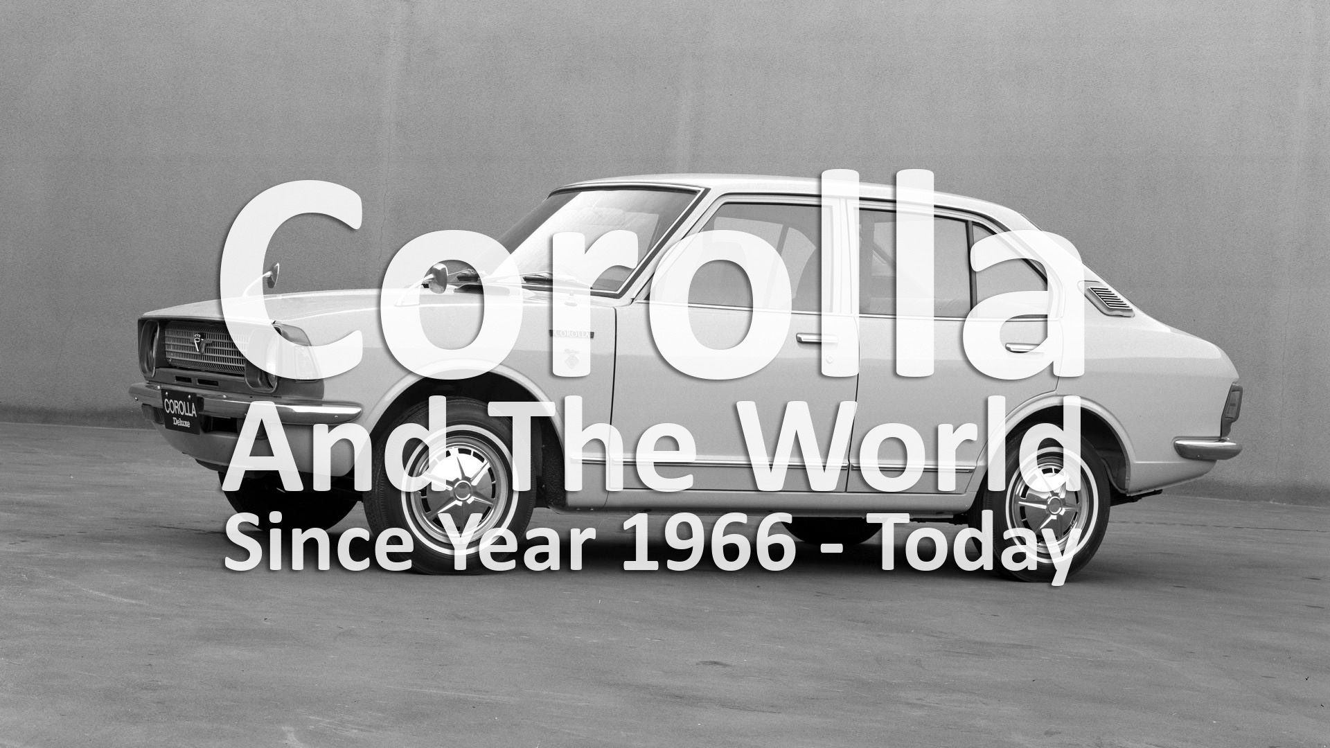 How Toyota Corolla Took Over The World How Toyota Corolla Took Over The World