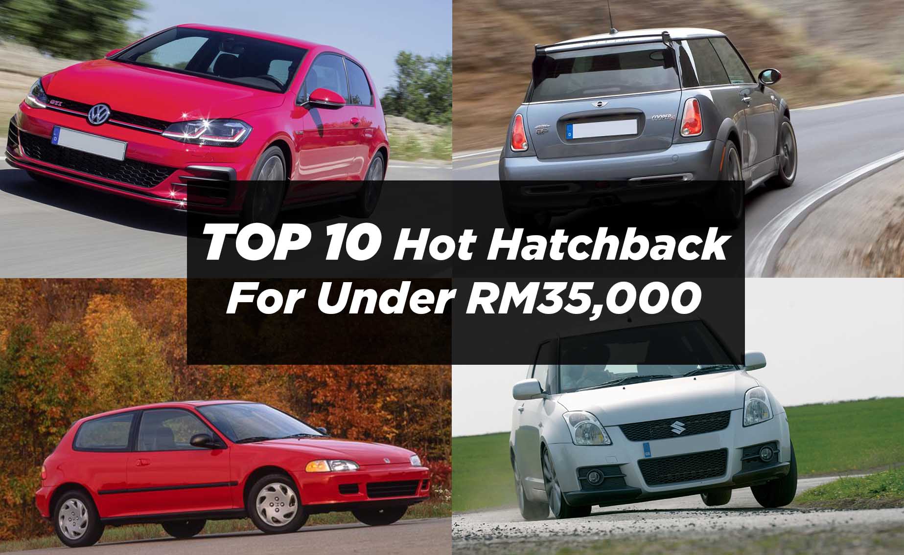Top 10 Affordable Hot Hatchbacks You Can Buy For Under RM35,000 Top 10 Affordable Hot Hatchbacks You Can Buy For Under RM35,000